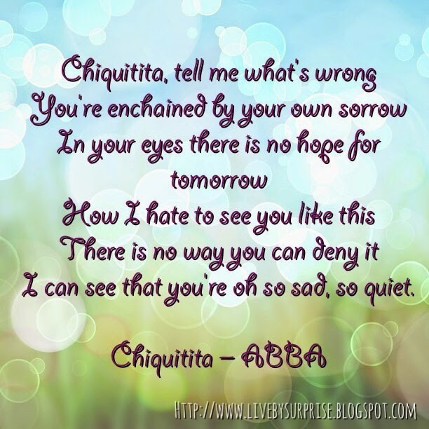 Chiquitita divorce ABBA quote sorrow sadness good friends