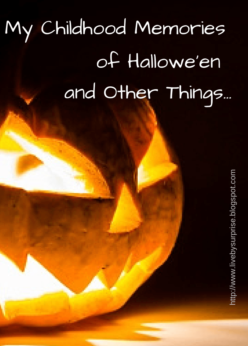 Childhood Memories of Hallowe'en and Other Things