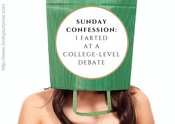 Sunday Confession:  I Farted at a College Level Debate